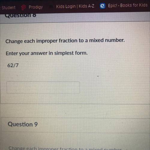 Change each improper fraction to a mixed number.
Enter your answer in simplest form.
62/7