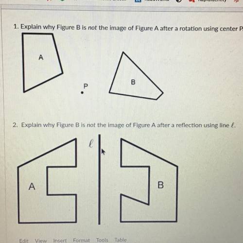 1. Explain why Figure B is not the image of Figure A after a rotation using center P.

А
B
P.
2. E