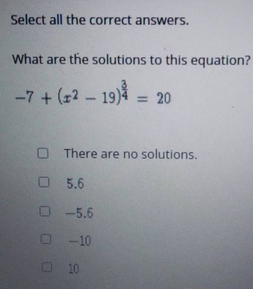 Select all the correct answers.

What are the solutions to this equation?