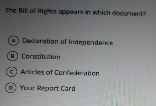 1 The Bill of Rights appears in which document? Declaration of Independence Constitution Articles o