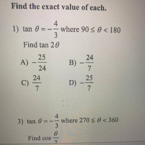 Tan theta = - 4/3 where 90 <= theta < 180 Find tan 20