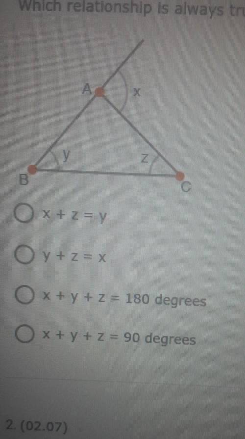 1. (02.07) Which relationship is always true for the angles x, y, and z of triangle ABC?

x + z =