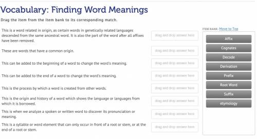 Vocabulary: Finding Word Meanings
Drag the item from the item bank to its corresponding match.