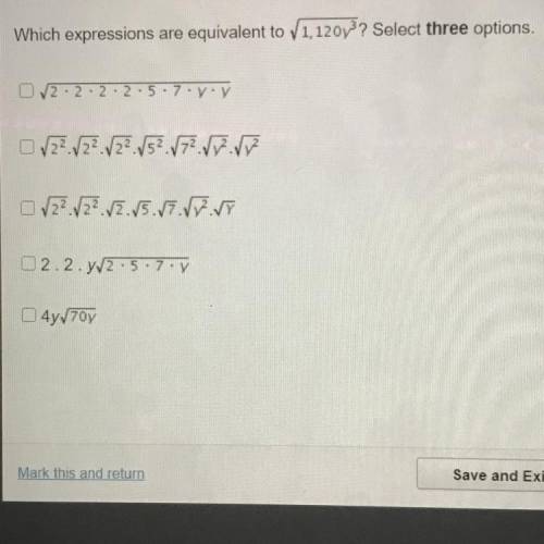 HELP PLEASE! 
which expressions are equivalent to square root 1,120y^3