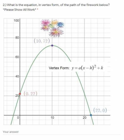 1. What is the equation, in standard form, of the path of firework below? *Please Show All Work*