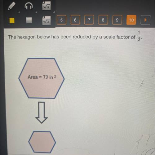 What is the area of the reduced hexagon?
8 in2
12 in2
24 in.2
36 in.2