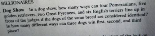 23. In a dog show, how many ways can four Pomeranians, five golden retrievers, two Great Pyrenees,