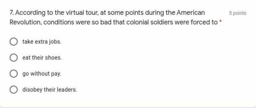 According to the virtual tour, at some points during the American Revolution, conditions were so ba