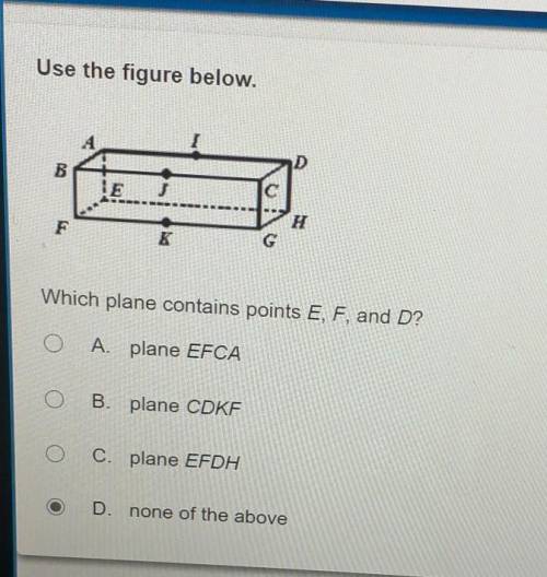 Which plane contains points E, F, and D?

plane EFCA plane CDKF plane EFDH none of the above
