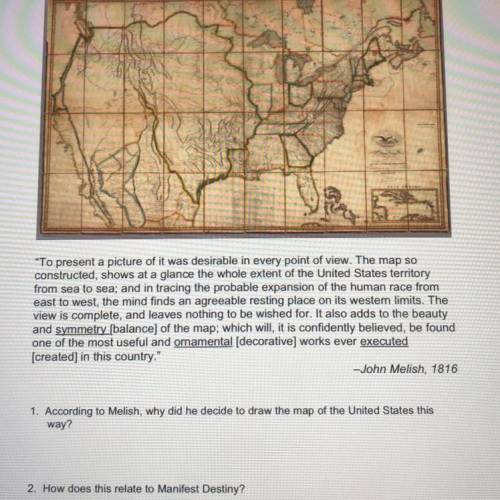 1.According to Melish whybdid he decide to draw the map of the United States this way?

2.How does