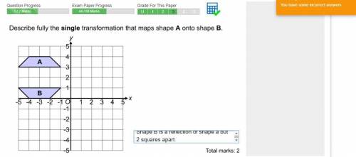 Describe fully the single transformation that maps shape A onto shape B.
