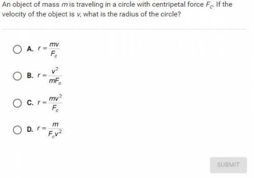 An object of mass m is traveling in a circle with centripetal force f c. If the velocity of the obj