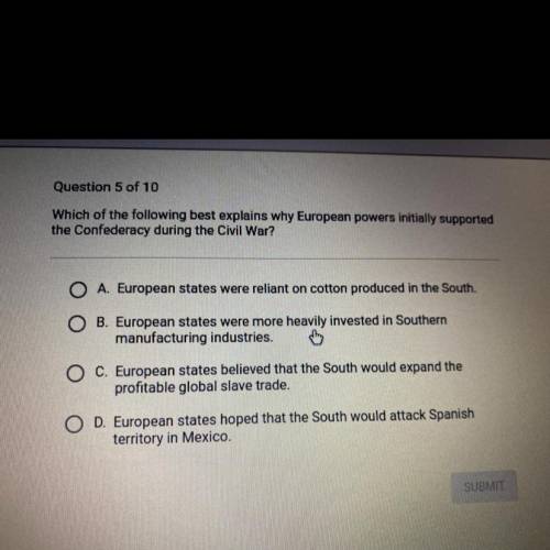 Which of the following best explains why European powers initially supported the confederacy during