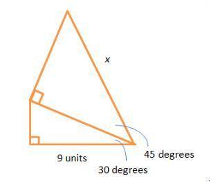 I NEED HELP

What is the value of x in the diagram below?18/√3 18√2/ √318√3/ √2 18√2