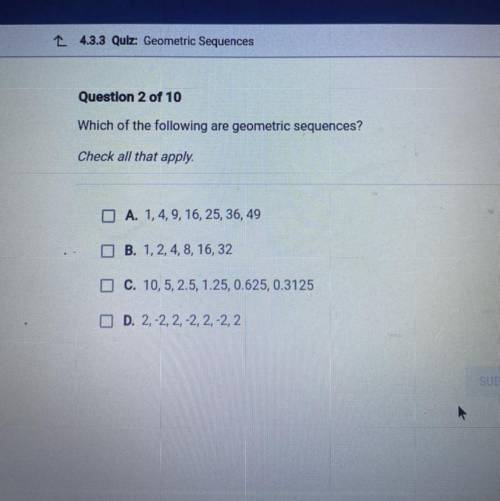 Which of the following are geometric sequences?
Check all that apply.