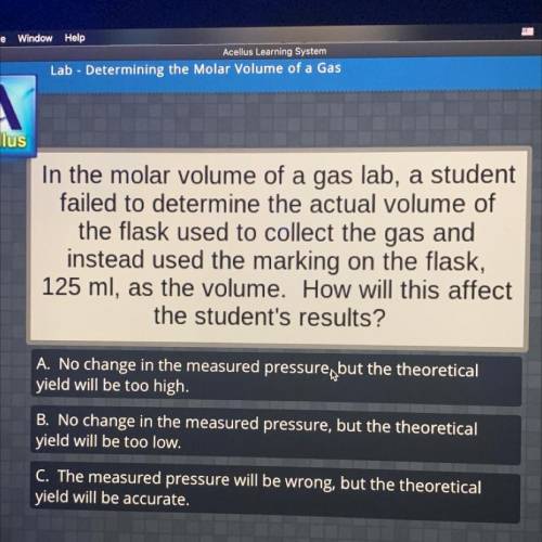 In the molar volume of a gas lab, a student

failed to determine the actual volume of
the flask us