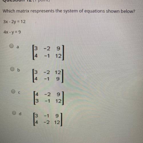Which matrix represents the system of equations shown?