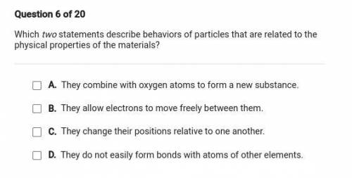 Which two statements describe behaviors of particles that are related to the physical properties of