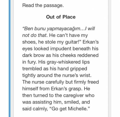 What does the interaction between the nurse and Erkan in Paragraph 1 reveal about Erkan?

Erkan is