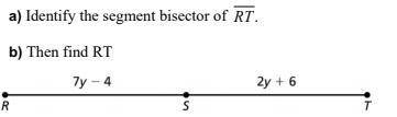 Identify the segment bisector of RT
Then Find RT
