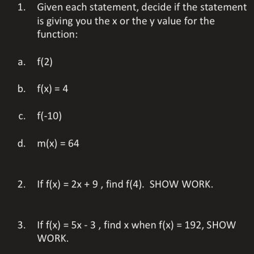 Decide if the statement is giving you the x or y value of the function