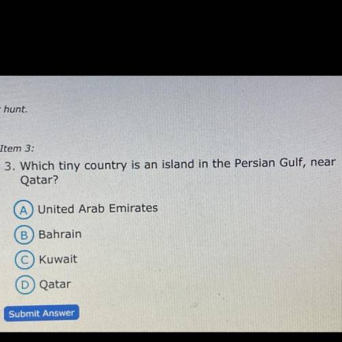 Which tiny country is an island in the Persian Gulf , near Qatar

A.United Arab Emirates
B.Bahrain