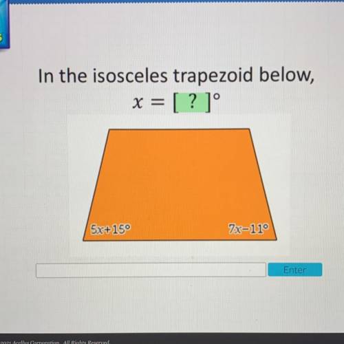 In the isosceles trapezoid below,
x = = [? ]°