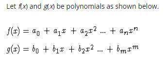 Polynomials-Algebra

Let f(x) and g(x) be polynomials as shown below. (See picture)
Which of the f