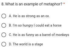 7. What is an example of a metaphor? *