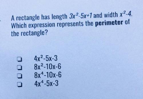 A rectangle has length 3x^2-5x+1 and width x^2-4. Which expression represents the perimeter of the