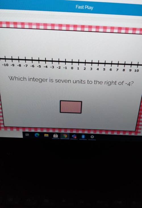 Which integer is seven units to the right of -4 ?