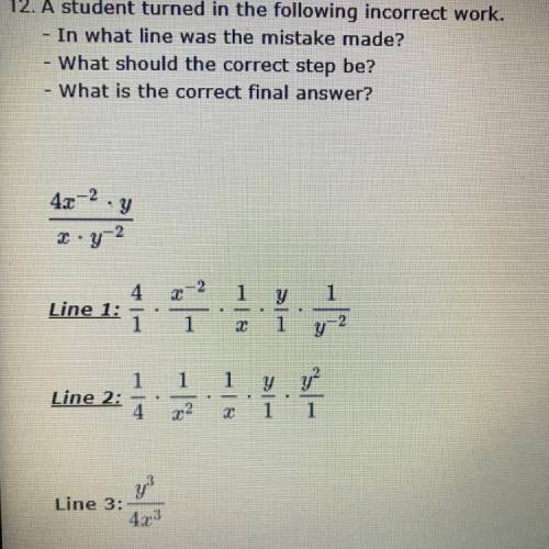 12. A student turned in the following incorrect work

- In what line was the mistake made?
- What