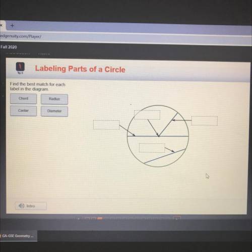 Labeling Parts of a Circle

Try It
Find the best match for each
label in the diagram.
Chord
Radius