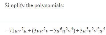 Simplify the polynomials