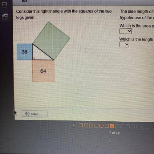 The side length of the largest square is the

hypotenuse of the right triangle.
Which is the area