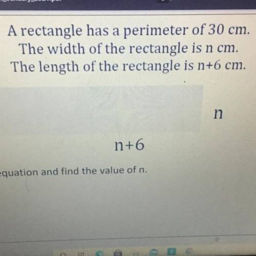 A rectangle has a perimeter of 30cm the width of the rectangle is n cm the length of the rectangle