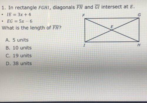 In a rectangle FGHI , diagonals FH and GI intersect at E

• IE = 3x + 4
• EG = 5x - 6
What is the