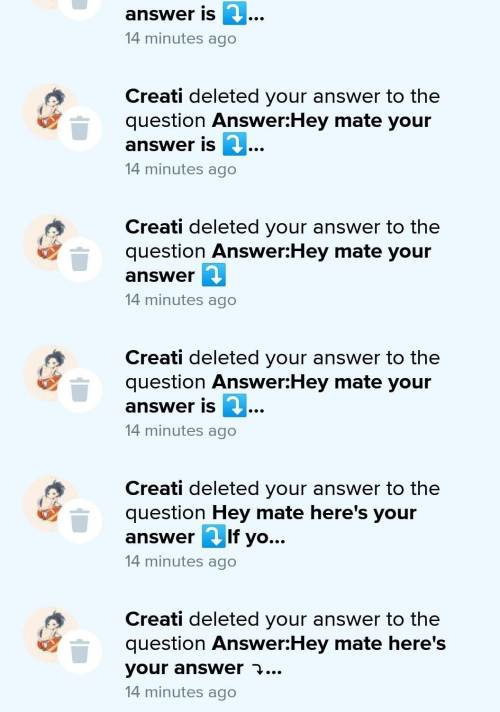 I quit now.....

My all answers were relevant and also was correctHe/she deleted my all answers