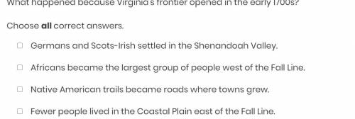 What happened because Virginia’s frontier opened in the early 1700s?