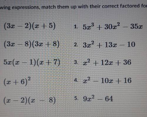 For the following expressions, match them up with their correct factored form