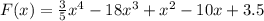 F(x)=\frac{3}{5}x^4-18x^3+x^2-10x+3.5