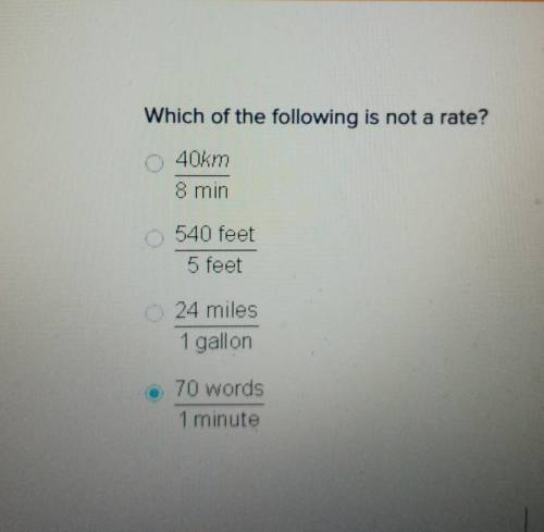 Which of the following is not a rate? I WILL GIVE BRAINLIEST IF YOUR ANSWER IS RIGHT
