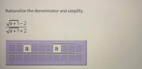 Please help!
Rationalize the denominator and simplify. (sqrt(a+1)-2)/(sqrt(a+1)+2)