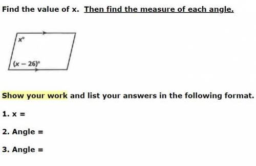 Find the value of x. Then find the measure of each angle.

1. x =
2. Angle =
3. Angle =