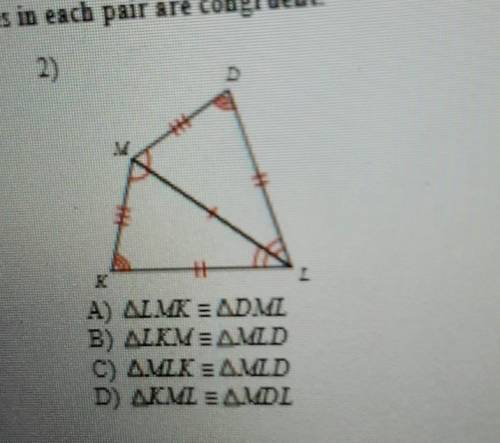 Write a statement that indicates that the triangles in each pair are congruent ...