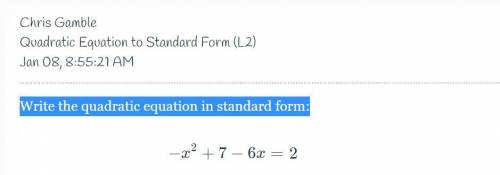 Write the quadratic equation in standard form please.
-x^2+7-6x=2