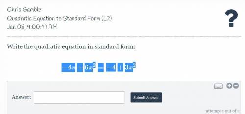 Write the quadratic in standard form please!
-4x+6x^2=-4+3x^2