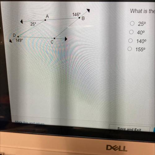 What is the measure of angle BCD?

A
146
• Β
A
25ο
Ο 400
A
D
149
Ο Ο Ο Ο
1400
Ο 1550