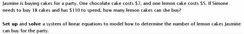 Jasmine is buying cakes for a party. One chocolate cake costs $7, and one lemon cake costs $5. If S