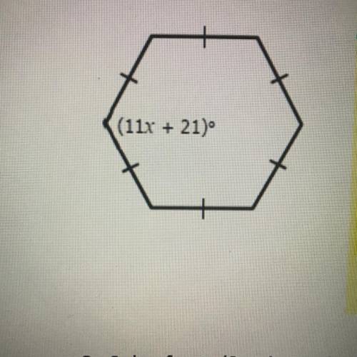 A regular hexagon is shown below. Find the value of X. 2 points setup and 1 point answer. (interior